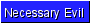 necessaryevil